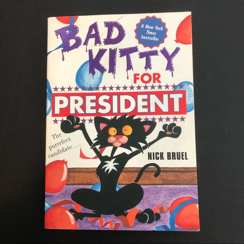 Bad Kitty for President By Nick Bruel